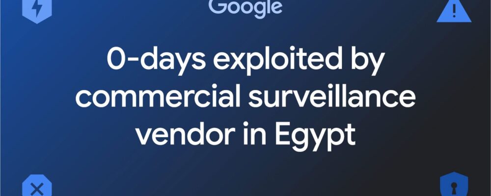 0-days exploited by commercial surveillance vendor in Egypt