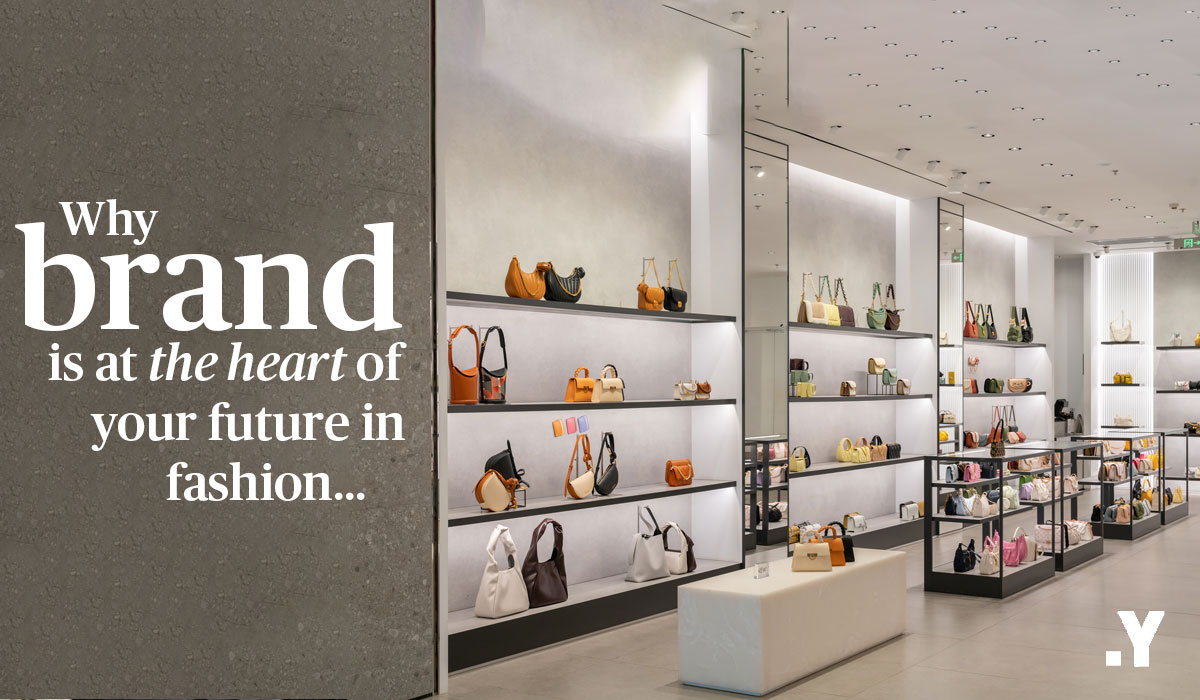 Read more about the article Why brand is at the heart of your future in fashion