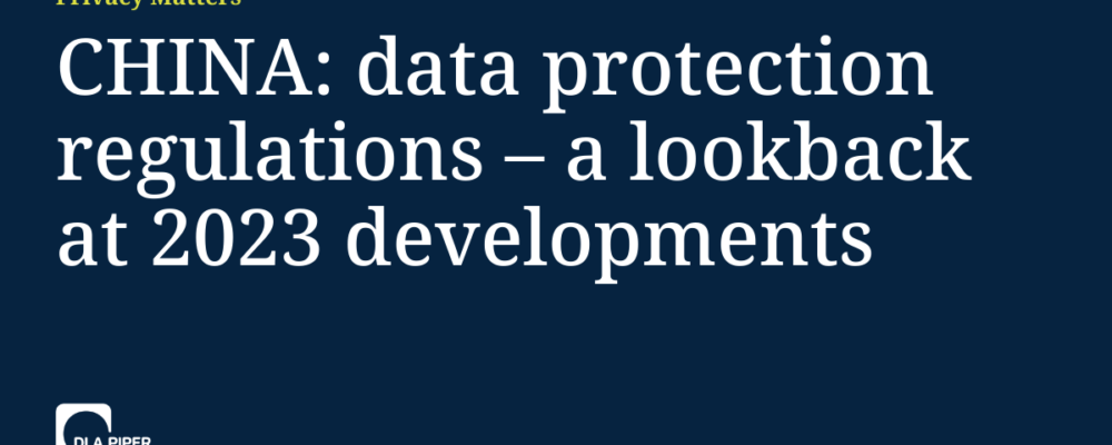 CHINA data protection regulations – a look back at 2023 developments