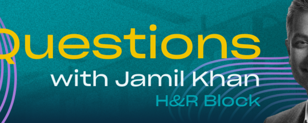 Three Questions with… Jamil Khan, H&R Block