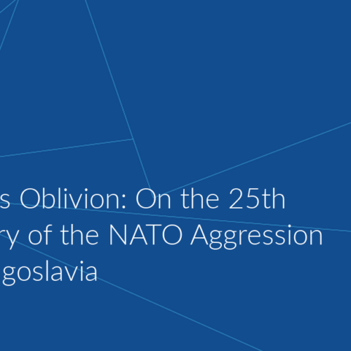 Memory vs Oblivion: On the 25th Anniversary of the NATO Aggression Against Yugoslavia