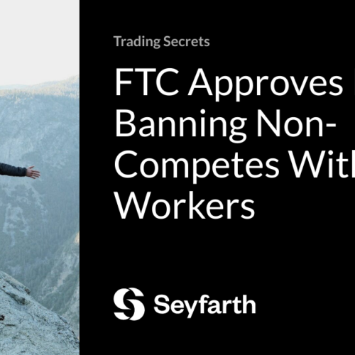 FTC Approves Rule Banning Non-Competes With Workers