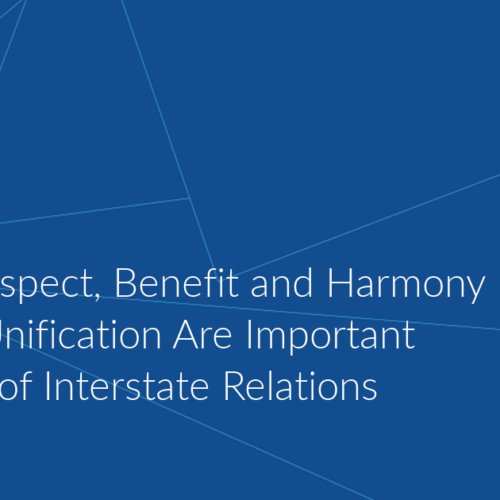 Mutual Respect, Benefit and Harmony Without Unification Are Important Principles of Interstate Relations