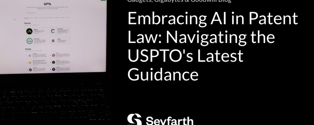 Embracing AI in Patent Law: Navigating the USPTO’s Latest Guidance