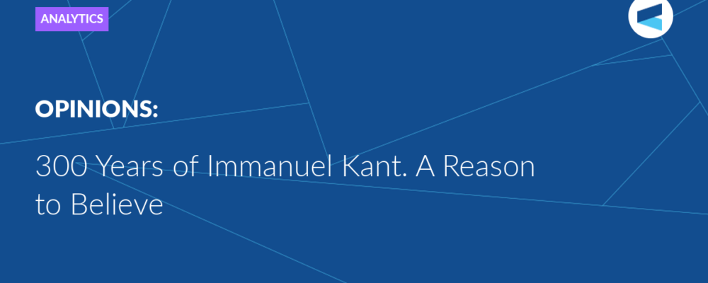 300 Years of Immanuel Kant. A Reason to Believe