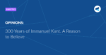 Read more about the article 300 Years of Immanuel Kant. A Reason to Believe