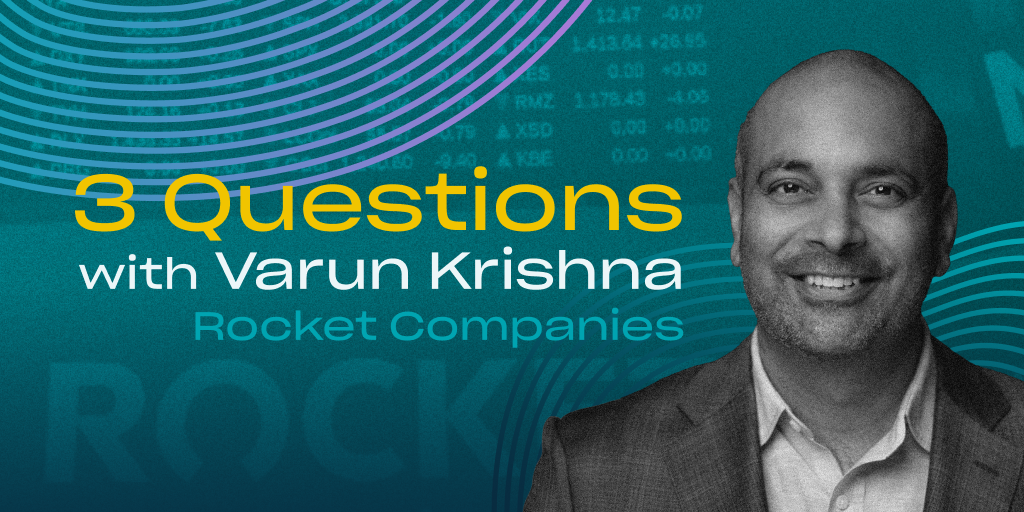 Read more about the article 3 Questions With… Varun Krishna, Rocket Companies