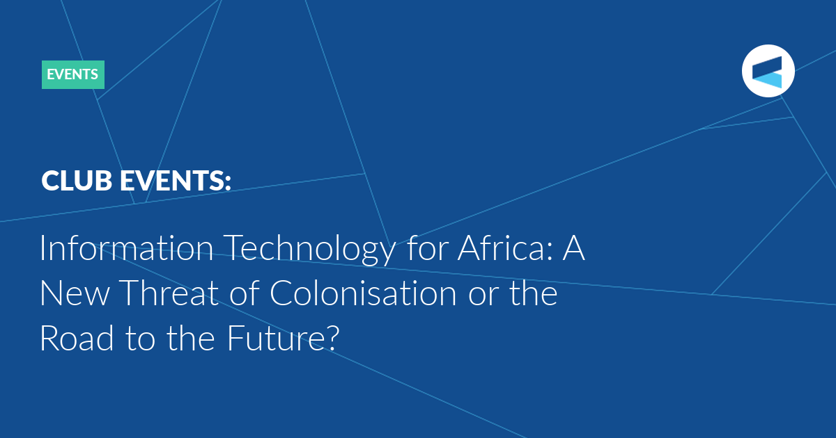 Read more about the article Information Technology for Africa: A New Threat of Colonisation or the Road to the Future?