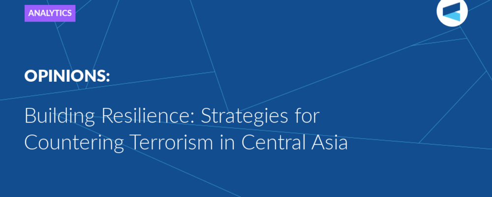 Building Resilience: Strategies for Countering Terrorism in Central Asia