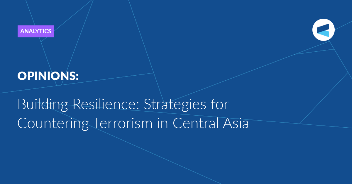 Read more about the article Building Resilience: Strategies for Countering Terrorism in Central Asia