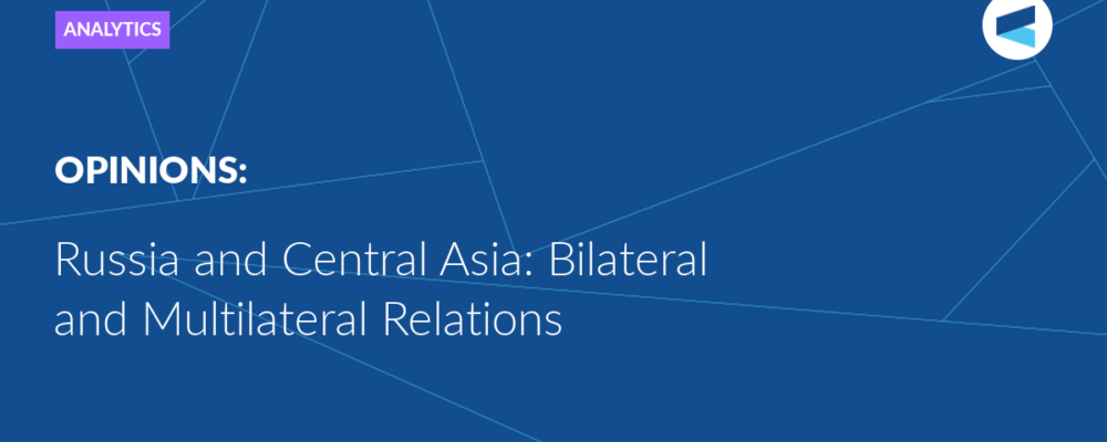 Russia and Central Asia: Bilateral and Multilateral Relations