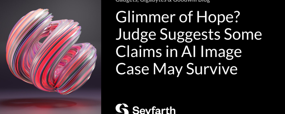 Glimmer of Hope? Judge Suggests Some Claims in AI Image Case May Survive