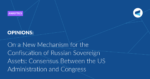 Read more about the article On a New Mechanism for the Confiscation of Russian Sovereign Assets: Consensus Between the US Administration and Congress