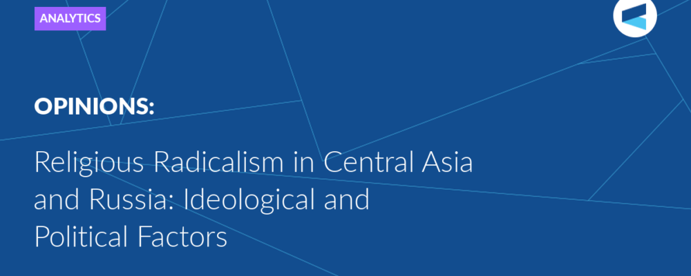 Religious Radicalism in Central Asia and Russia: Ideological and Political Factors