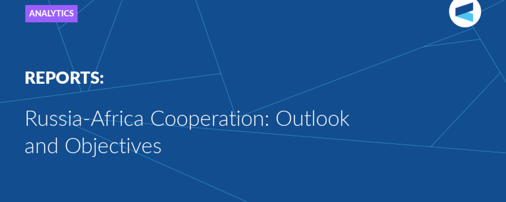 Russia-Africa Cooperation: Outlook and Objectives