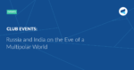 Read more about the article Russia and India on the Eve of a Multipolar World