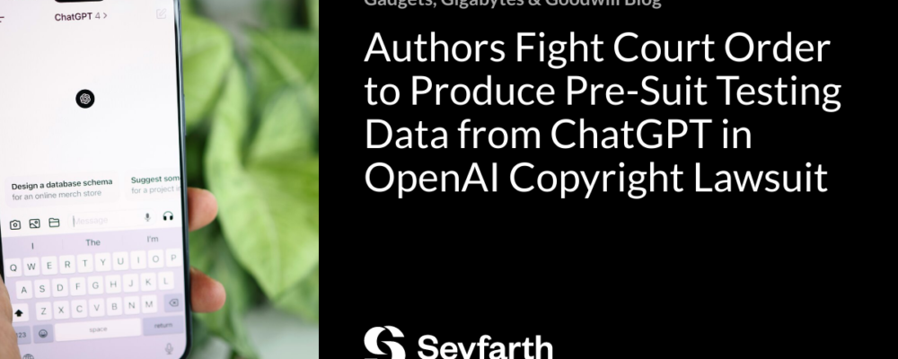 Authors Fight Court Order to Produce Pre-Suit Testing Data from ChatGPT in OpenAI Copyright Lawsuit