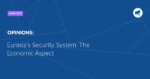 Read more about the article Eurasia’s Security System: The Economic Aspect