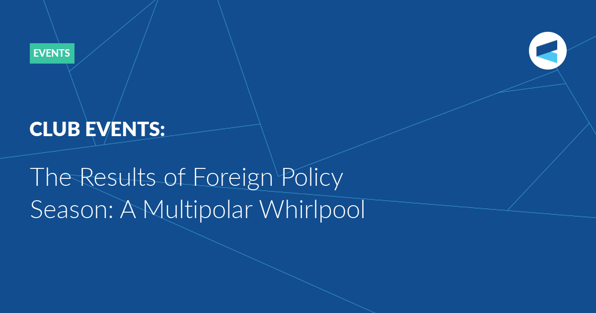 You are currently viewing The Results of Foreign Policy Season: A Multipolar Whirlpool