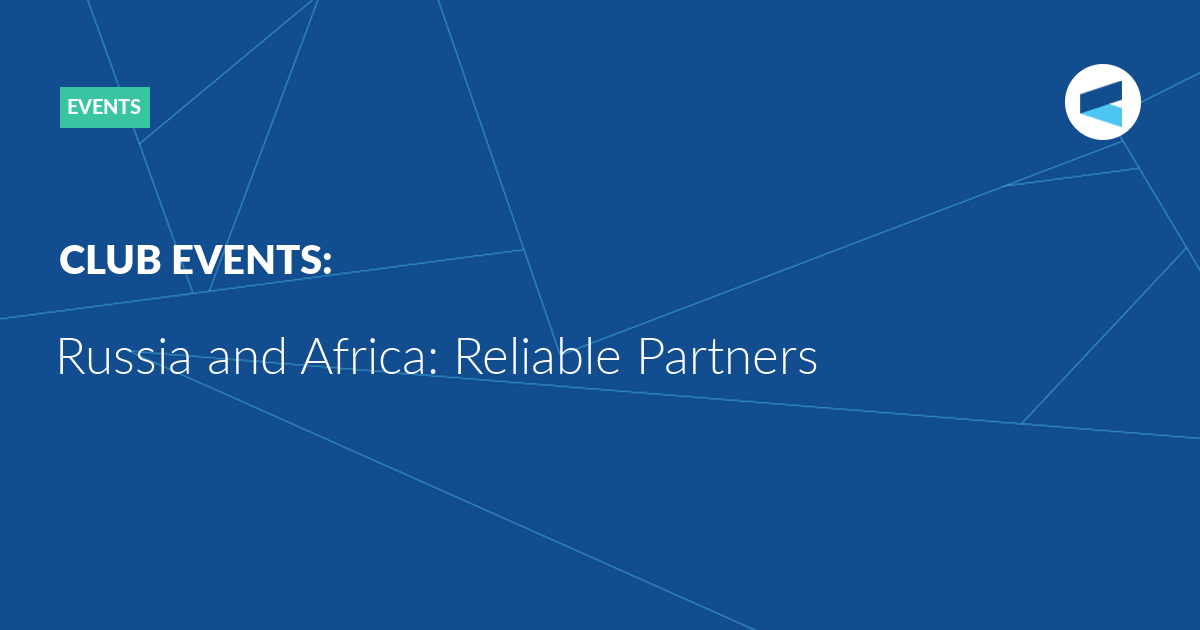 Read more about the article Russia and Africa: Reliable Partners