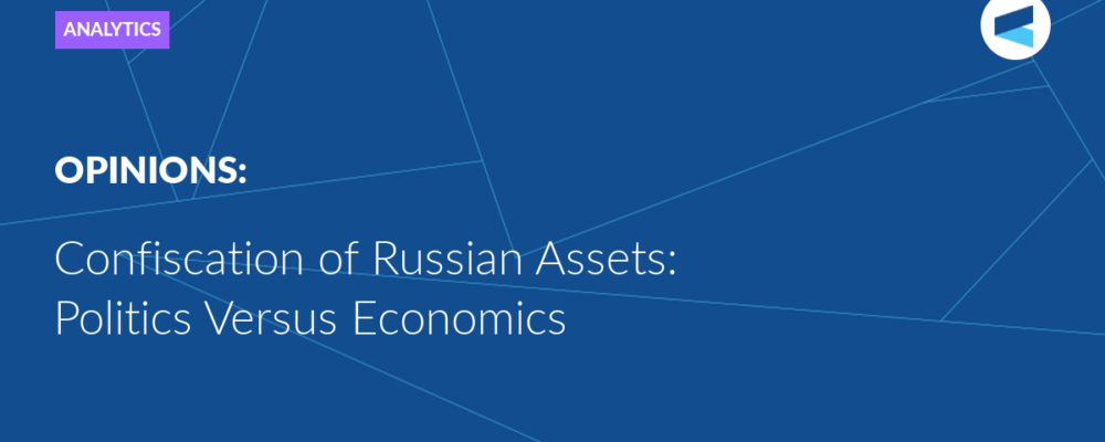 Confiscation of Russian Assets: Politics Versus Economics