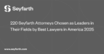 Read more about the article 220 Seyfarth Attorneys Chosen as Leaders in Their Fields by Best Lawyers in America 2025