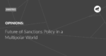 Read more about the article Future of Sanctions Policy in a Multipolar World