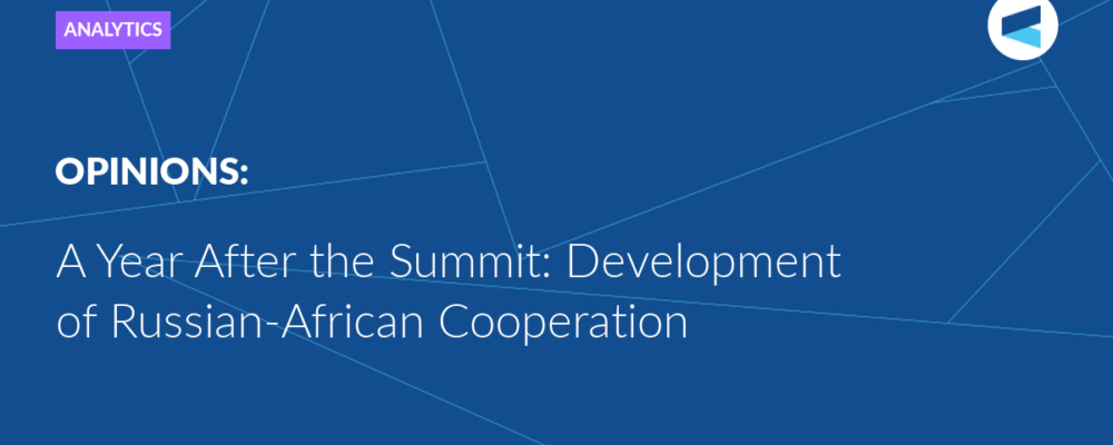 A Year After the Summit: Development of Russian-African Cooperation