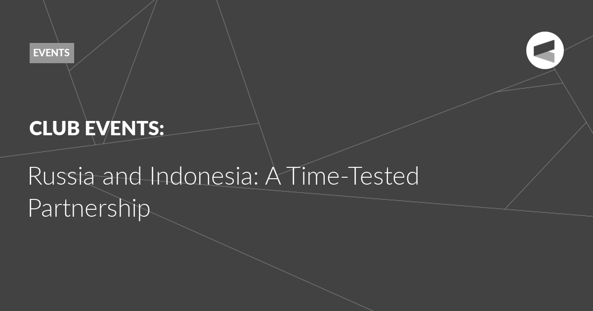 Read more about the article Russia and Indonesia: A Time-Tested Partnership