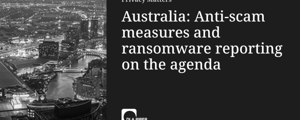 Australia: Anti-scam measures and ransomware reporting on the agenda