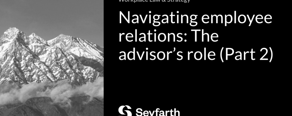 Navigating employee relations: The advisor’s role (Part 2)