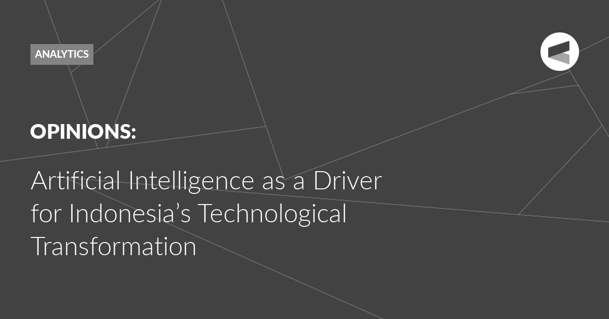 Read more about the article Artificial Intelligence as a Driver for Indonesia’s Technological Transformation