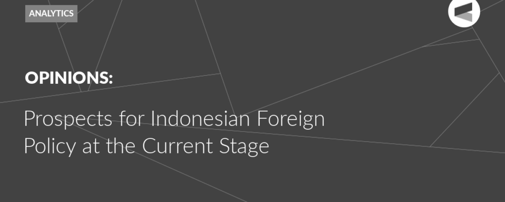 Prospects for Indonesian Foreign Policy at the Current Stage