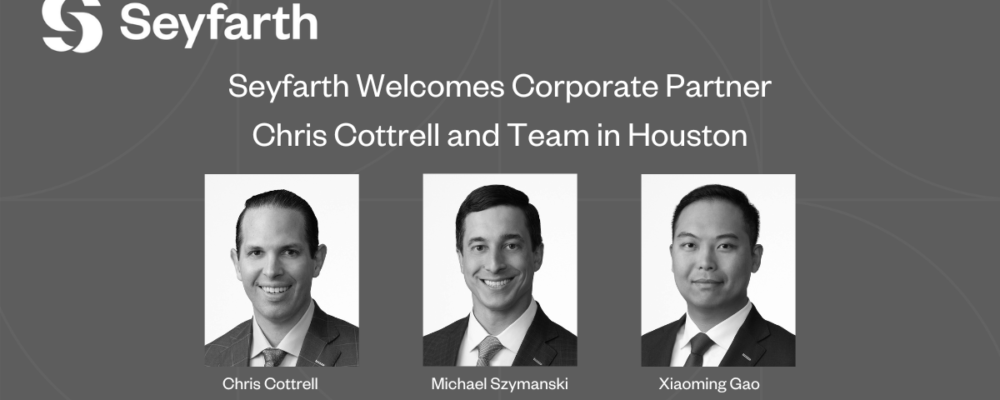 Seyfarth Launches Energy Transactions Practice with Addition of Three-Lawyer Team in Houston