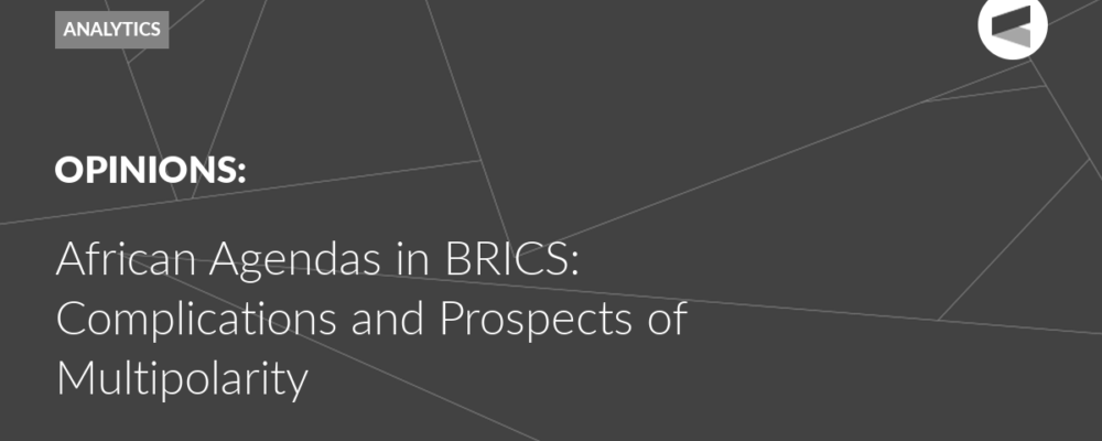 African Agendas in BRICS: Complications and Prospects of Multipolarity