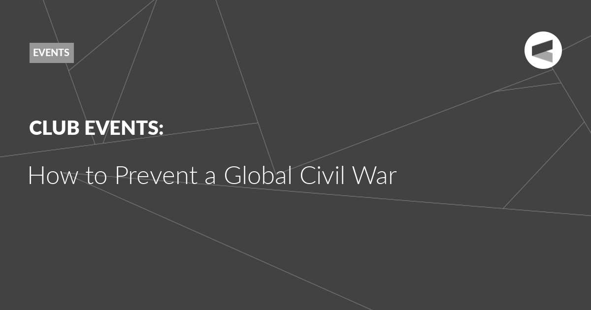 Read more about the article How to Prevent a Global Civil War