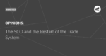 Read more about the article The SCO and the Restart of the Trade System