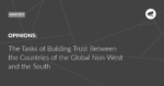 Read more about the article The Tasks of Building Trust Between the Countries of the Global Non-West and the South