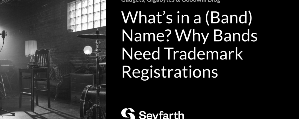 What’s in a (Band) Name? Why Bands Need Trademark Registrations