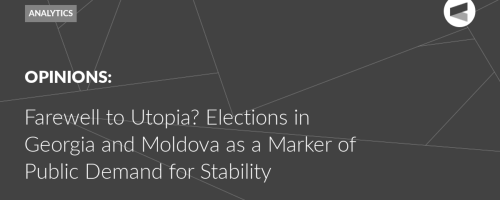 Farewell to Utopia? Elections in Georgia and Moldova as a Marker of Public Demand for Stability