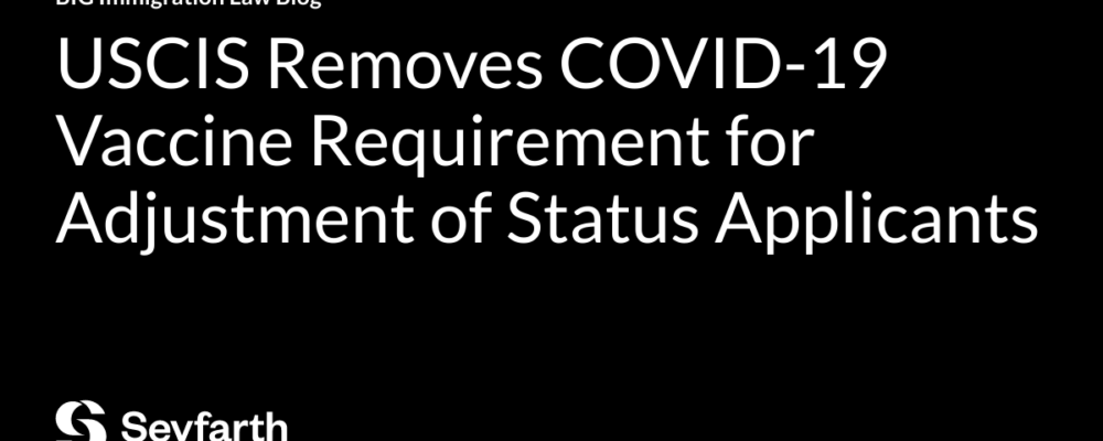 USCIS Removes COVID-19 Vaccine Requirement for Adjustment of Status Applicants