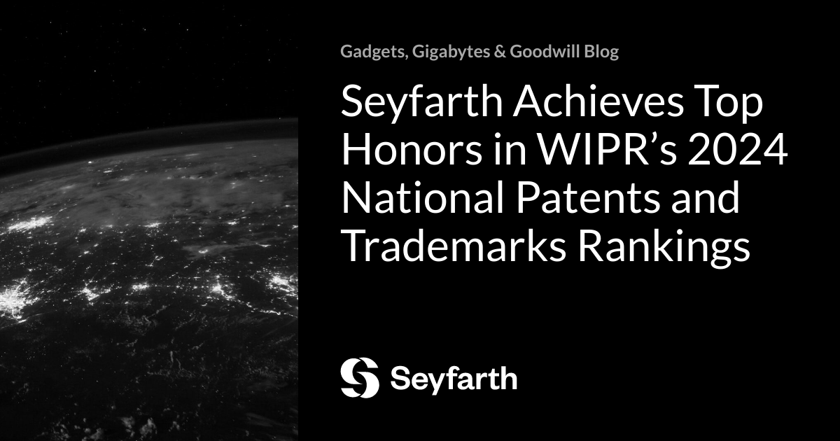 Read more about the article Seyfarth Achieves Top Honors in WIPR’s 2024 National Patents and Trademarks Rankings