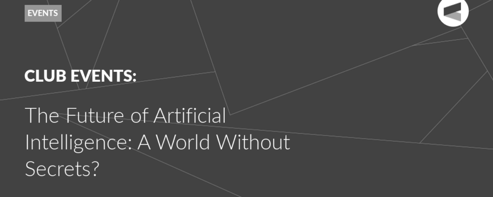 The Future of Artificial Intelligence: A World Without Secrets?