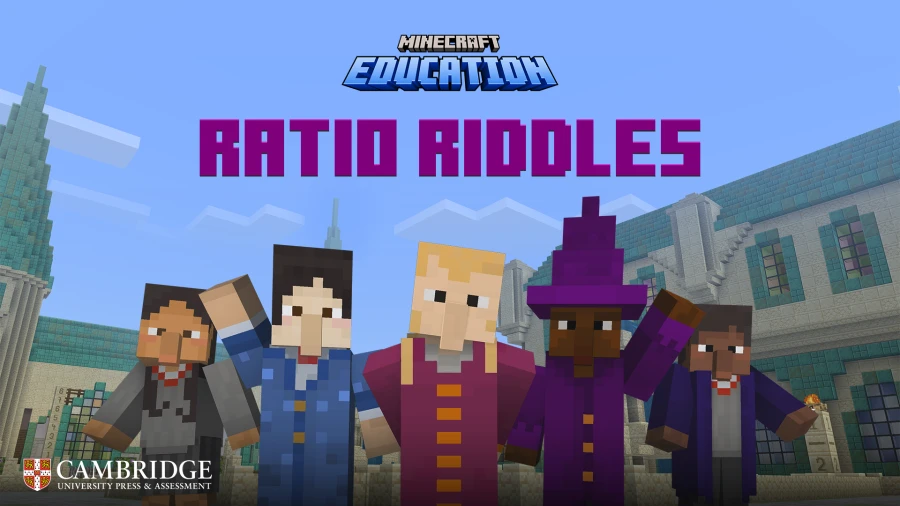 Five Minecraft block-style professors stand in front of a group of academic buildings. It says, ‘Ratio Riddles,’ and shows the Minecraft Education and Cambridge University Press & Assessment logos.